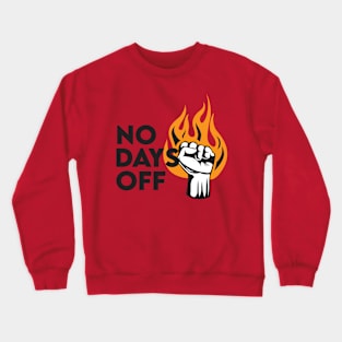 No Days Off Crewneck Sweatshirt